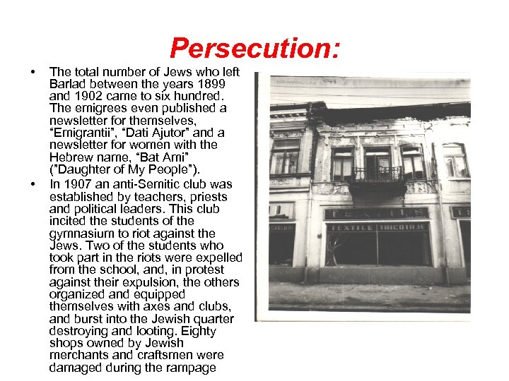 Persecution: • • The total number of Jews who left Barlad between the years