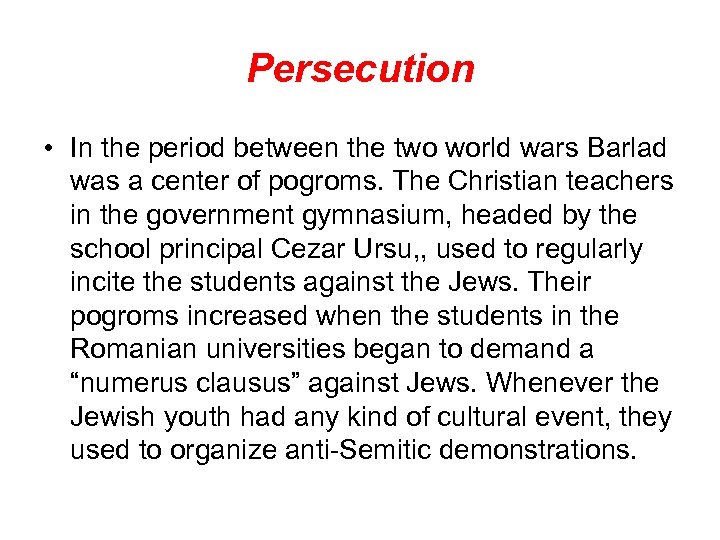 Persecution • In the period between the two world wars Barlad was a center