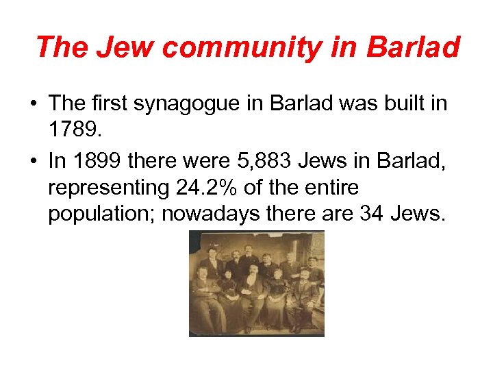 The Jew community in Barlad • The first synagogue in Barlad was built in