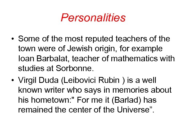 Personalities • Some of the most reputed teachers of the town were of Jewish