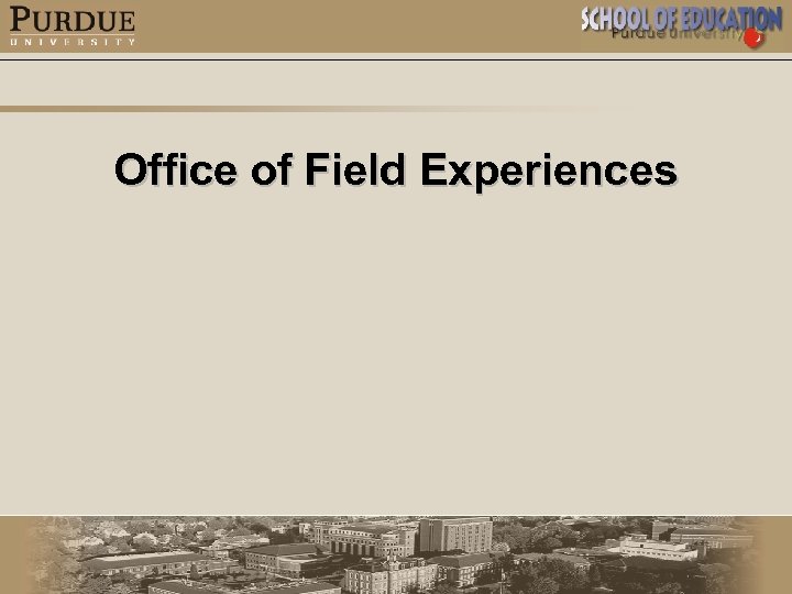 Office of Field Experiences 