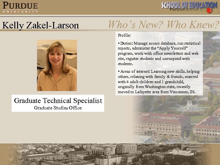 Kelly Zakel-Larson Who’s New? Who Knew? Profile: • Duties: Manage access database, run statistical