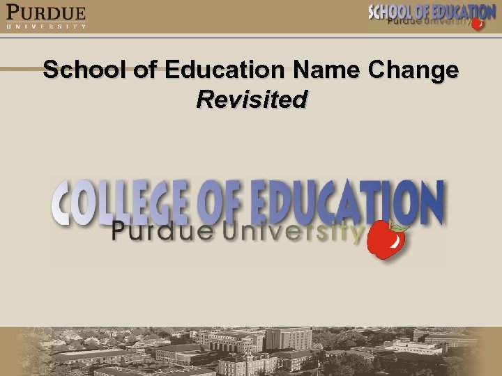 School of Education Name Change Revisited 