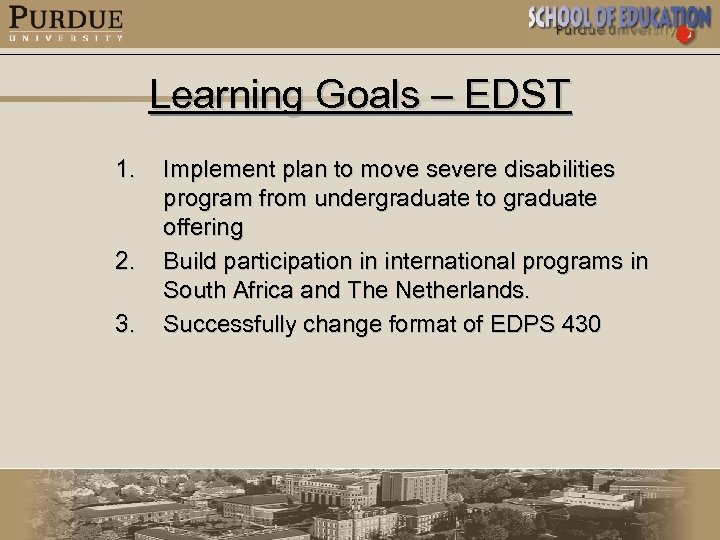 Learning Goals – EDST 1. 2. 3. Implement plan to move severe disabilities program