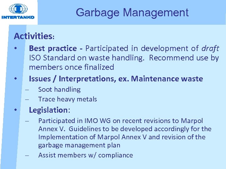 Garbage Management Activities: • • Best practice - Participated in development of draft ISO