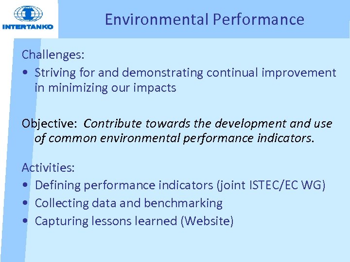 Environmental Performance Challenges: • Striving for and demonstrating continual improvement in minimizing our impacts