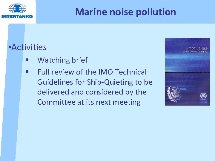 Marine noise pollution • Activities • Watching brief • Full review of the IMO