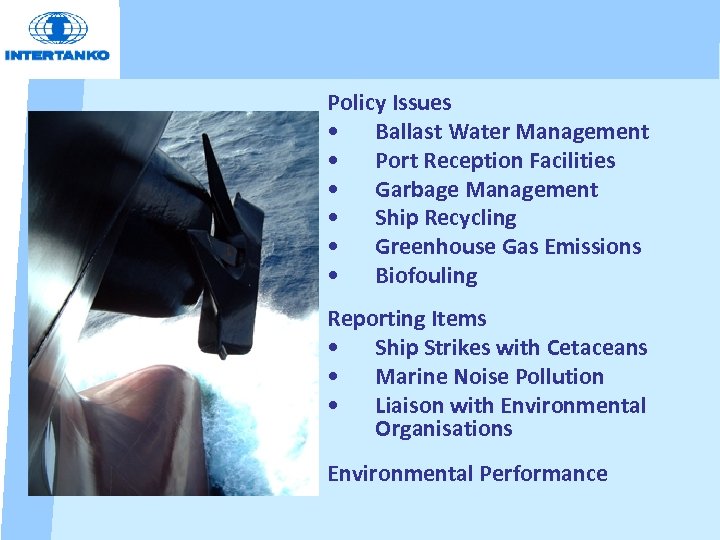 Policy Issues • Ballast Water Management • Port Reception Facilities • Garbage Management •