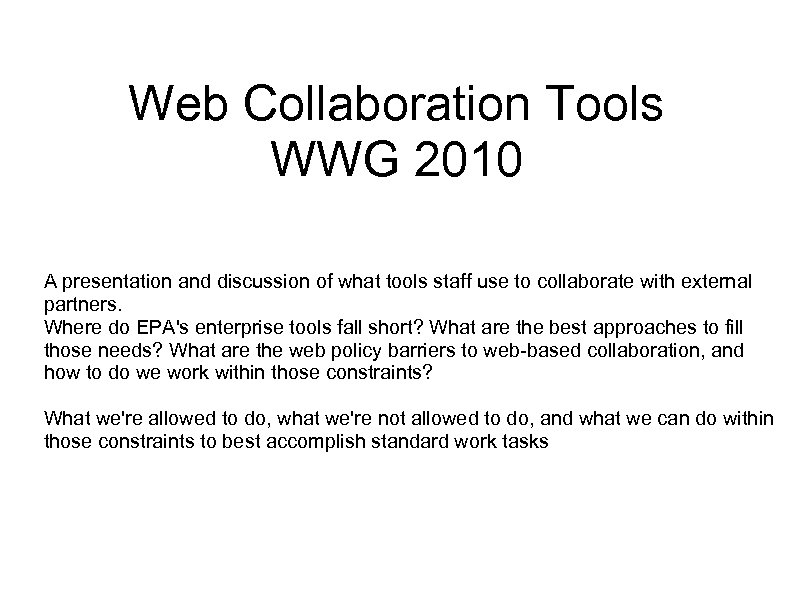 Web Collaboration Tools WWG 2010 A presentation and discussion of what tools staff use