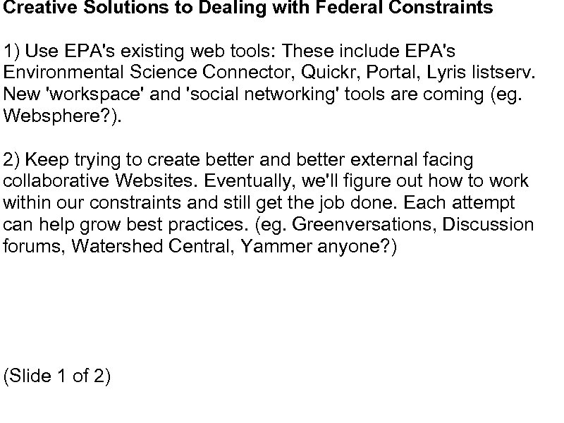 Creative Solutions to Dealing with Federal Constraints 1) Use EPA's existing web tools: These