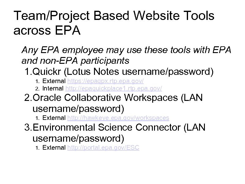 Team/Project Based Website Tools across EPA Any EPA employee may use these tools with