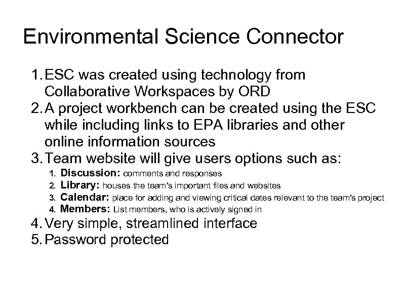 Environmental Science Connector 1. ESC was created using technology from Collaborative Workspaces by ORD