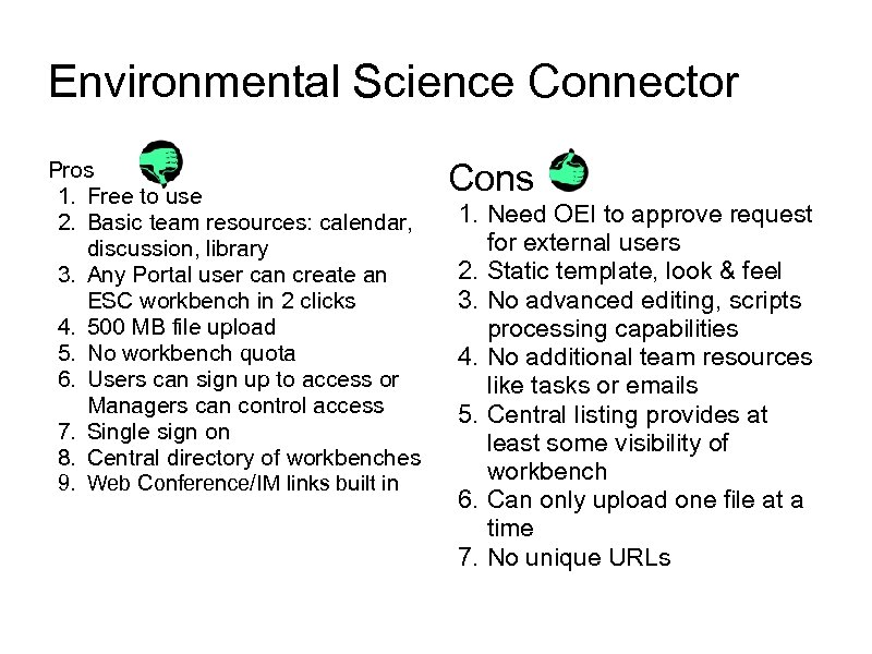 Environmental Science Connector Pros 1. Free to use 2. Basic team resources: calendar, discussion,