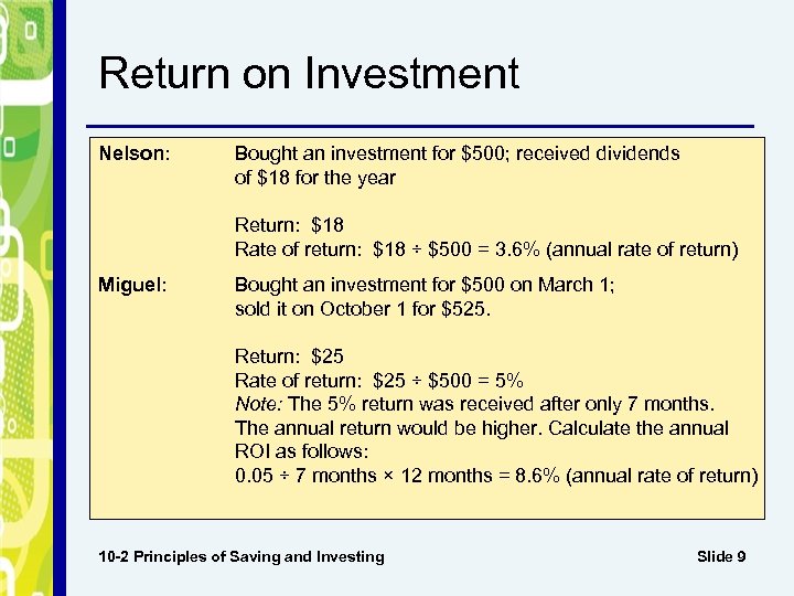 Return on Investment Nelson: Bought an investment for $500; received dividends of $18 for