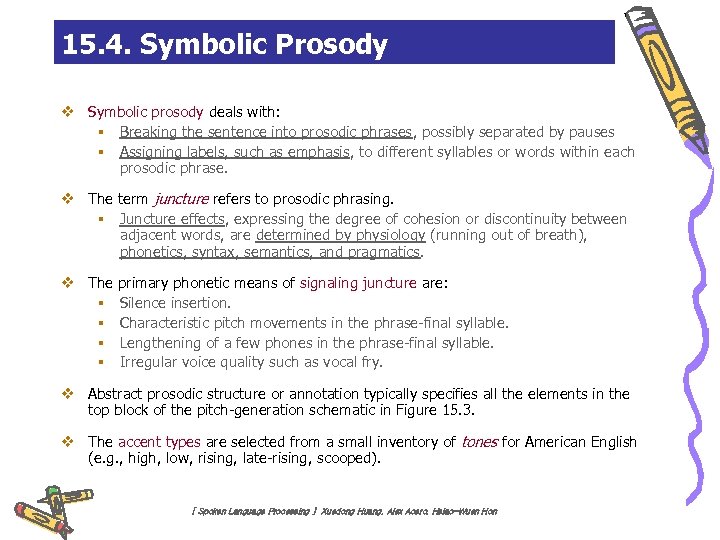 15. 4. Symbolic Prosody v Symbolic prosody deals with: § Breaking the sentence into