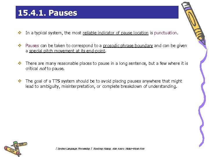 15. 4. 1. Pauses v In a typical system, the most reliable indicator of