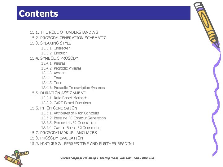 Contents 15. 1. THE ROLE OF UNDERSTANDING 15. 2. PROSODY GENERATION SCHEMATIC 15. 3.