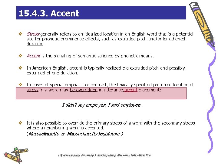 15. 4. 3. Accent v Stress generally refers to an idealized location in an