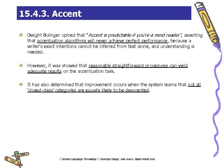 15. 4. 3. Accent v Dwight Bolinger opined that “Accent is predictable-if you’re a