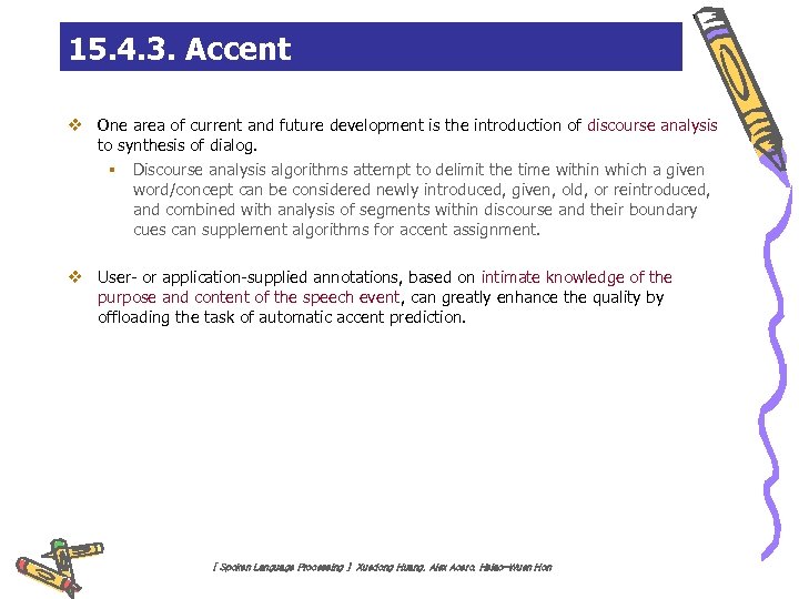 15. 4. 3. Accent v One area of current and future development is the