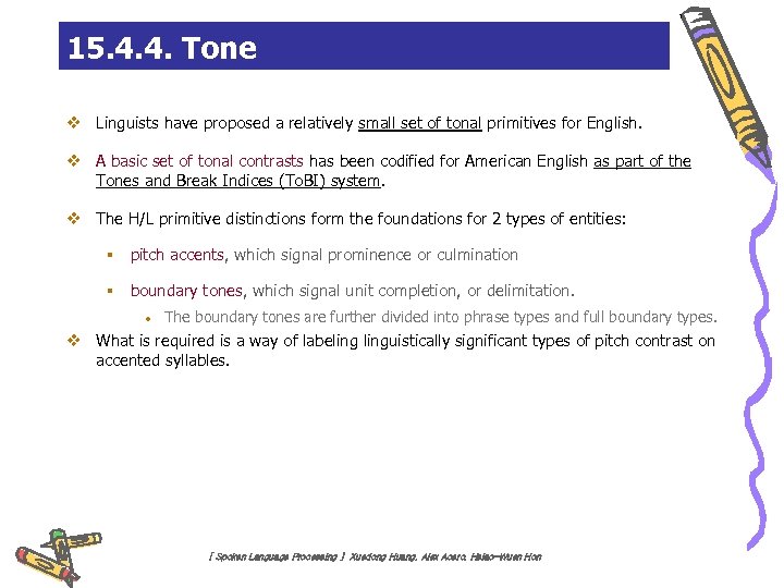 15. 4. 4. Tone v Linguists have proposed a relatively small set of tonal