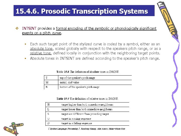 15. 4. 6. Prosodic Transcription Systems v INTSINT provides a formal encoding of the