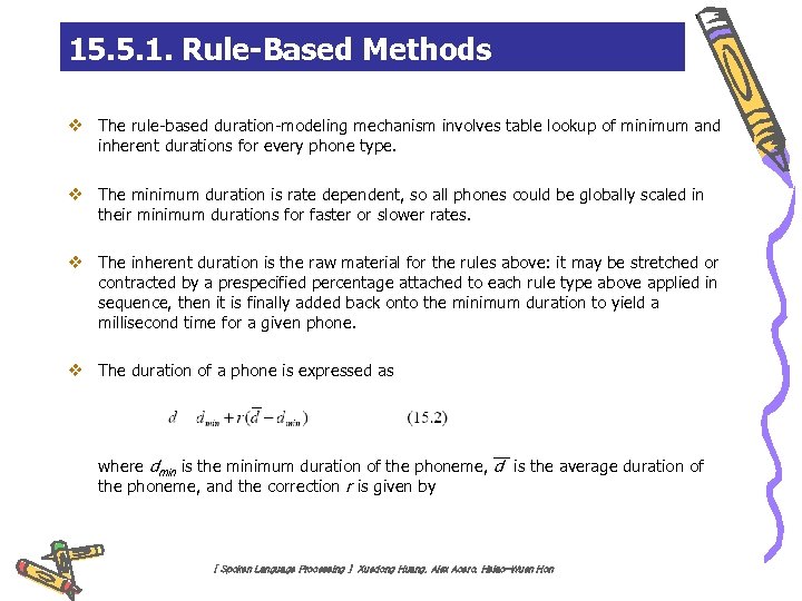 15. 5. 1. Rule-Based Methods v The rule-based duration-modeling mechanism involves table lookup of