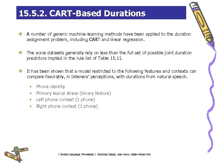 15. 5. 2. CART-Based Durations v A number of generic machine-learning methods have been