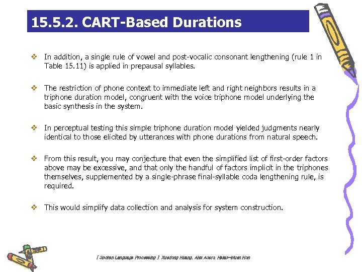 15. 5. 2. CART-Based Durations v In addition, a single rule of vowel and