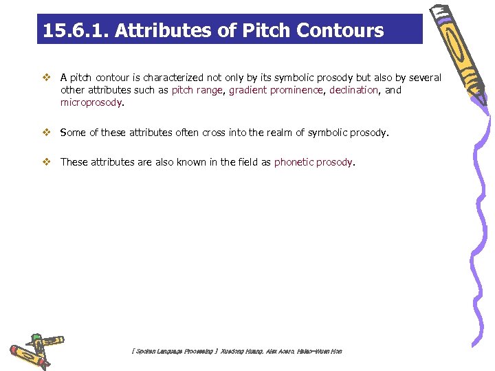 15. 6. 1. Attributes of Pitch Contours v A pitch contour is characterized not