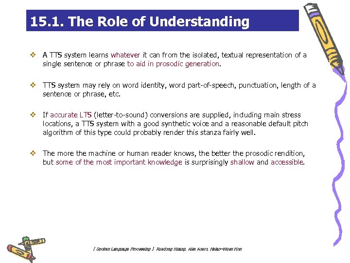 15. 1. The Role of Understanding v A TTS system learns whatever it can