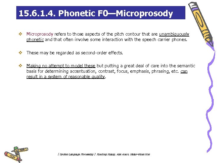 15. 6. 1. 4. Phonetic F 0—Microprosody v Microprosody refers to those aspects of