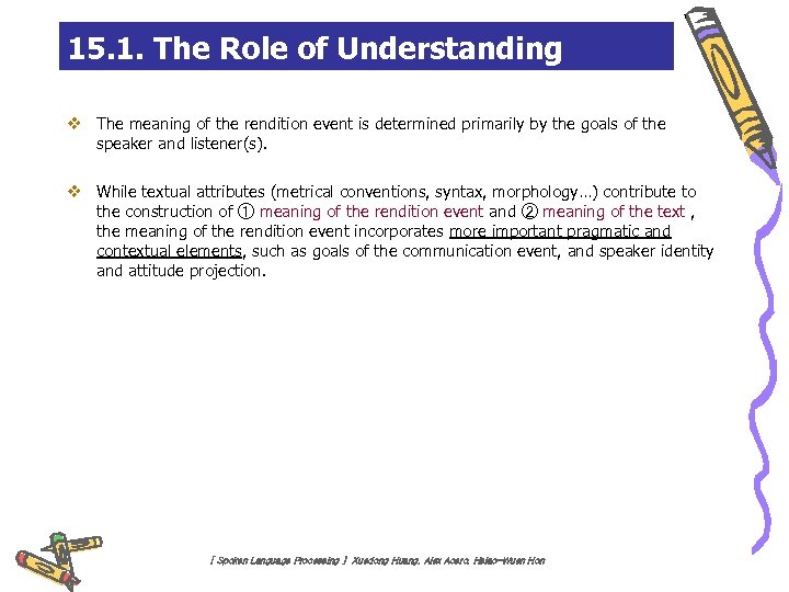 15. 1. The Role of Understanding v The meaning of the rendition event is