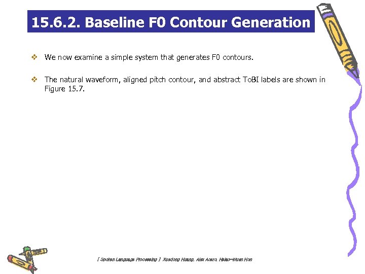 15. 6. 2. Baseline F 0 Contour Generation v We now examine a simple