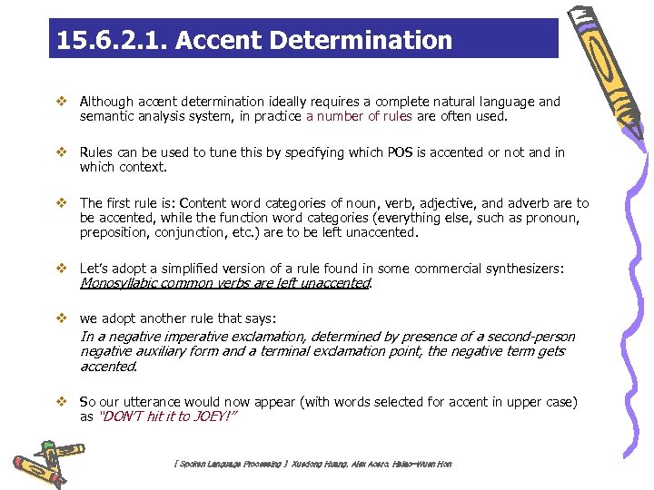 15. 6. 2. 1. Accent Determination v Although accent determination ideally requires a complete