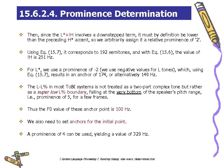 15. 6. 2. 4. Prominence Determination v Then, since the L*+!H involves a downstepped