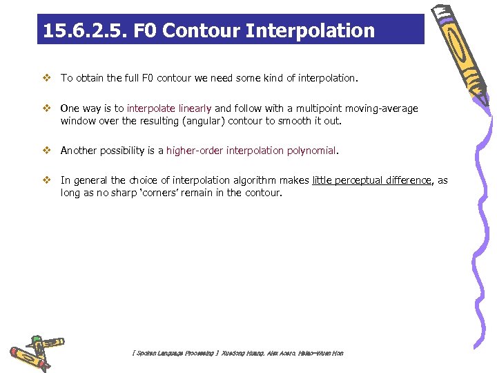 15. 6. 2. 5. F 0 Contour Interpolation v To obtain the full F