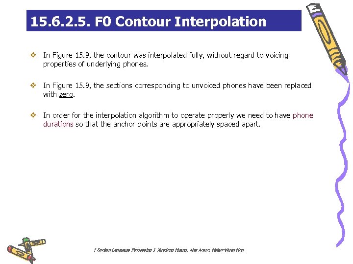 15. 6. 2. 5. F 0 Contour Interpolation v In Figure 15. 9, the