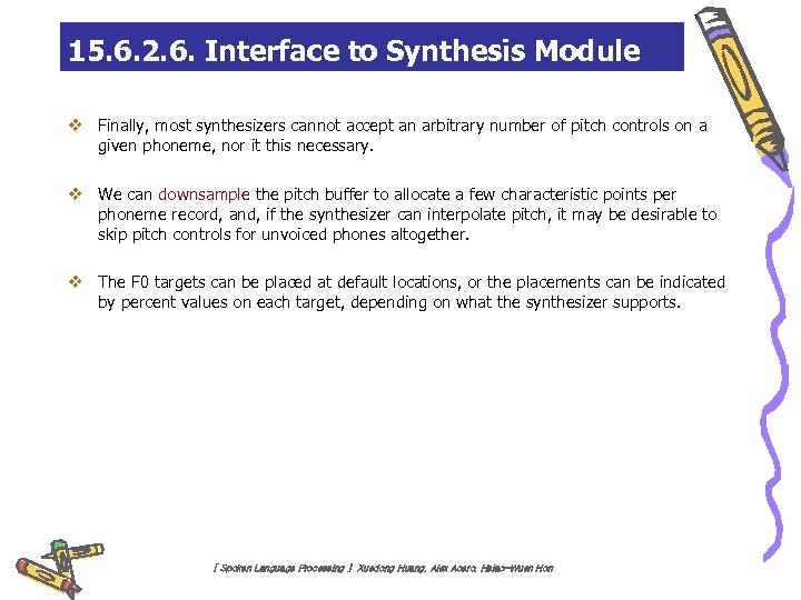 15. 6. 2. 6. Interface to Synthesis Module v Finally, most synthesizers cannot accept