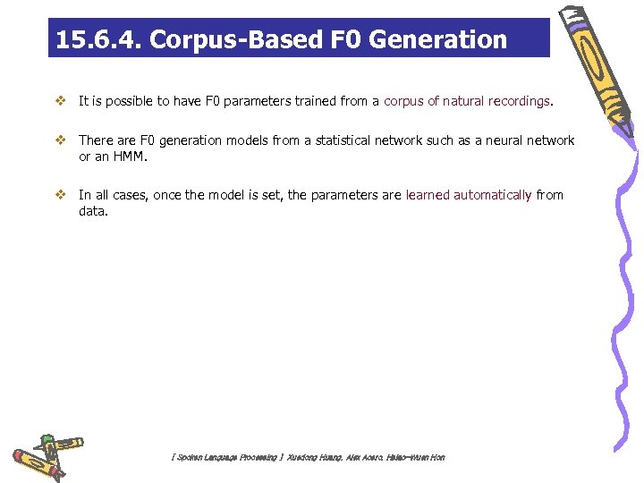 15. 6. 4. Corpus-Based F 0 Generation v It is possible to have F