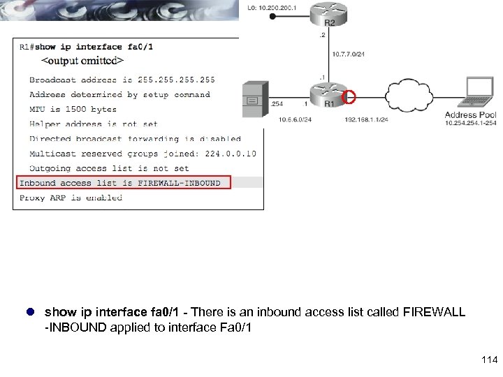 l show ip interface fa 0/1 - There is an inbound access list called