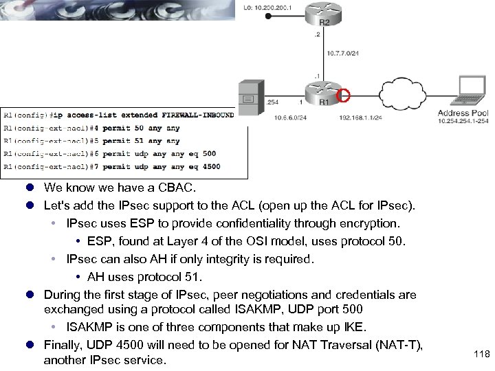 l We know we have a CBAC. l Let's add the IPsec support to