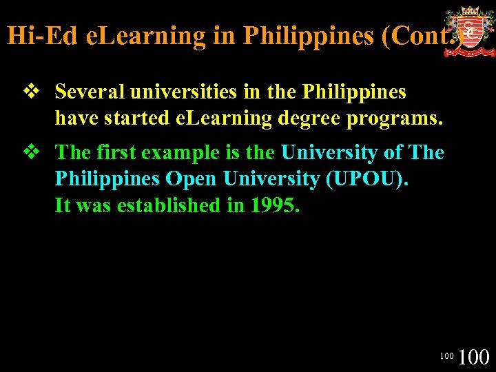 Hi-Ed e. Learning in Philippines (Cont. ) v Several universities in the Philippines have