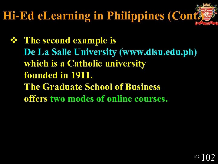 Hi-Ed e. Learning in Philippines (Cont. ) v The second example is De La