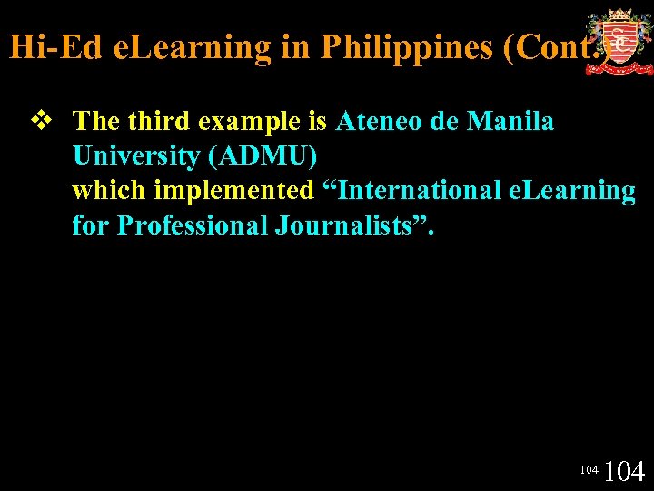 Hi-Ed e. Learning in Philippines (Cont. ) v The third example is Ateneo de