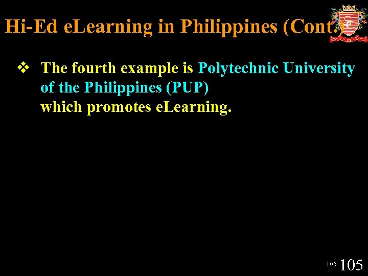 Hi-Ed e. Learning in Philippines (Cont. ) v The fourth example is Polytechnic University
