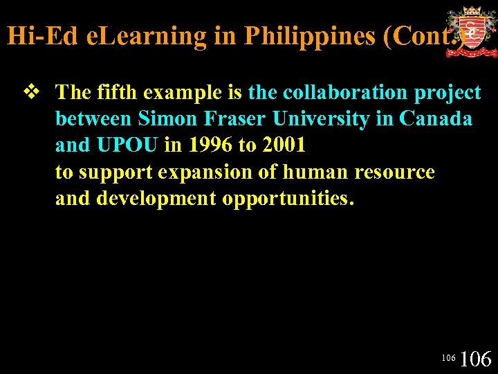 Hi-Ed e. Learning in Philippines (Cont. ) v The fifth example is the collaboration