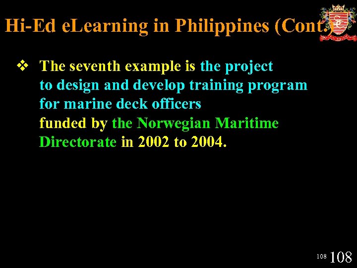 Hi-Ed e. Learning in Philippines (Cont. ) v The seventh example is the project