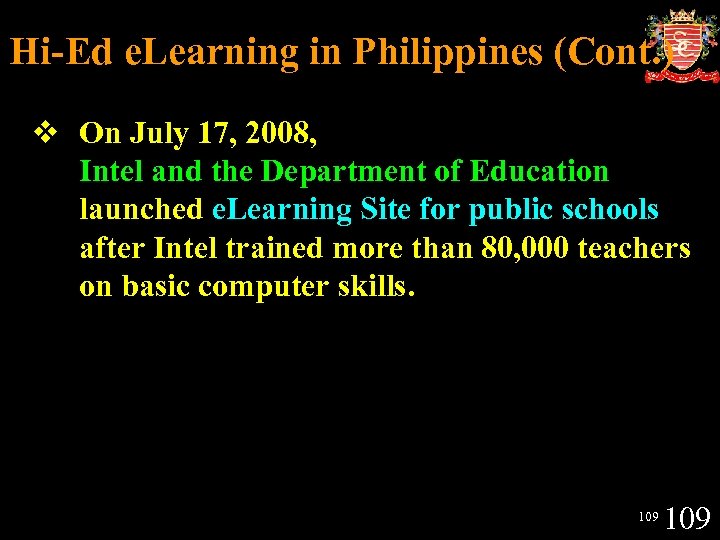 Hi-Ed e. Learning in Philippines (Cont. ) v On July 17, 2008, Intel and