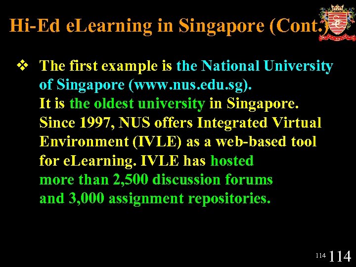 Hi-Ed e. Learning in Singapore (Cont. ) v The first example is the National